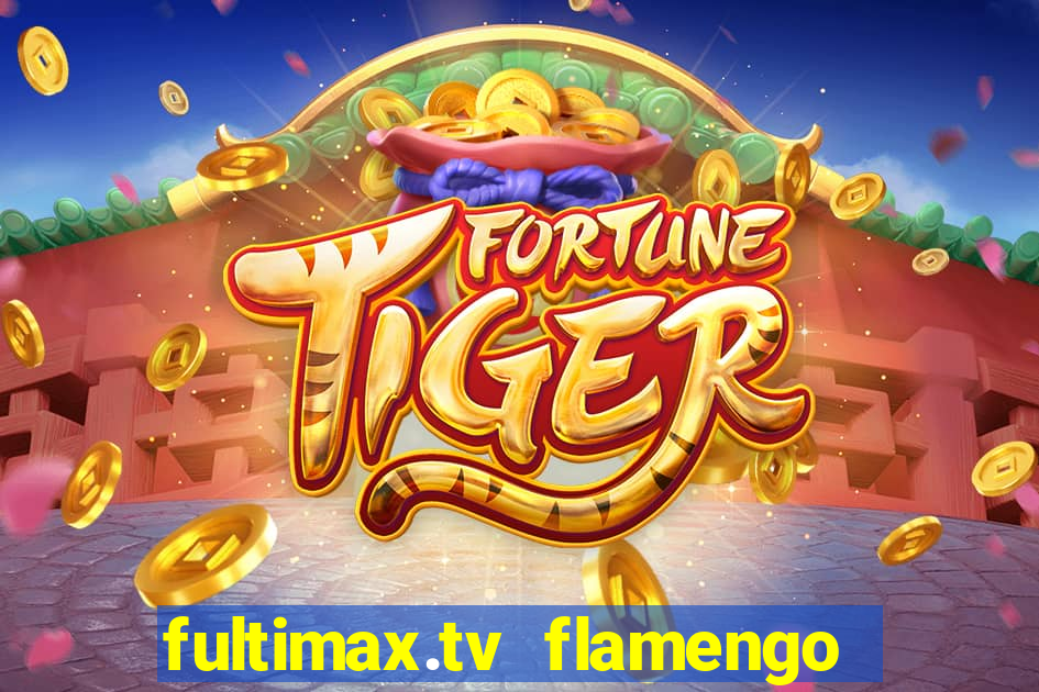 fultimax.tv flamengo ao vivo